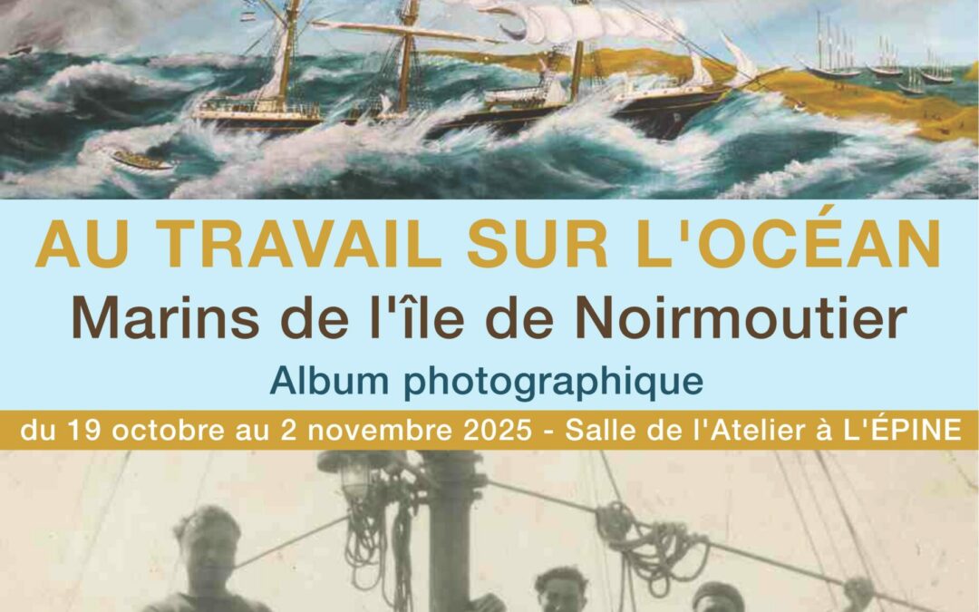 EXPOSITION – AU TRAVAIL SUR L’OCÉAN